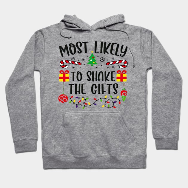 Most Likely To Shake The Gifts Funny Christmas Hoodie by PlumleelaurineArt